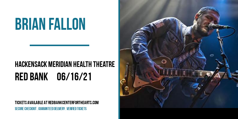 Brian Fallon [CANCELLED] at Hackensack Meridian Health Theatre