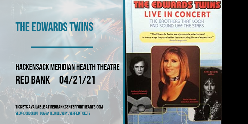 The Edwards Twins [CANCELLED] at Hackensack Meridian Health Theatre