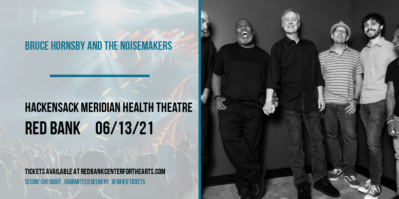 Bruce Hornsby And The Noisemakers [CANCELLED] at Hackensack Meridian Health Theatre