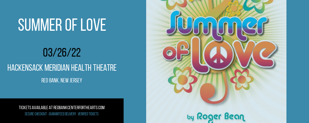 Summer of Love at Hackensack Meridian Health Theatre tickets Summer of Love at Hackensack Meridian Health Theatre