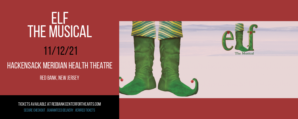 Elf - The Musical at Hackensack Meridian Health Theatre tickets Elf - The Musical at Hackensack Meridian Health Theatre