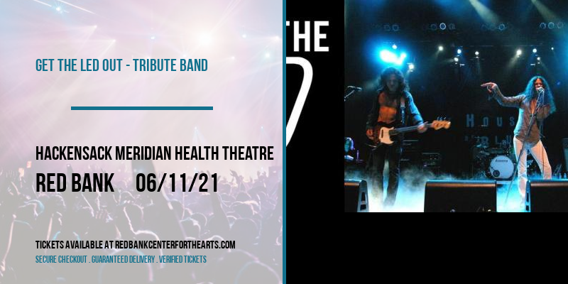 Get the Led Out - Tribute Band [CANCELLED] at Hackensack Meridian Health Theatre