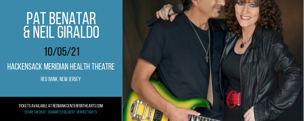 Pat Benatar & Neil Giraldo at Hackensack Meridian Health Theatre tickets Pat Benatar & Neil Giraldo at Hackensack Meridian Health Theatre