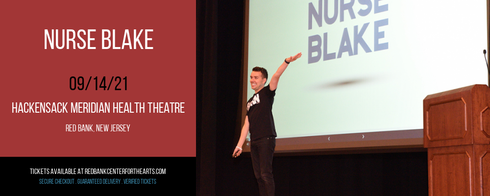 Nurse Blake at Hackensack Meridian Health Theatre tickets Nurse Blake at Hackensack Meridian Health Theatre