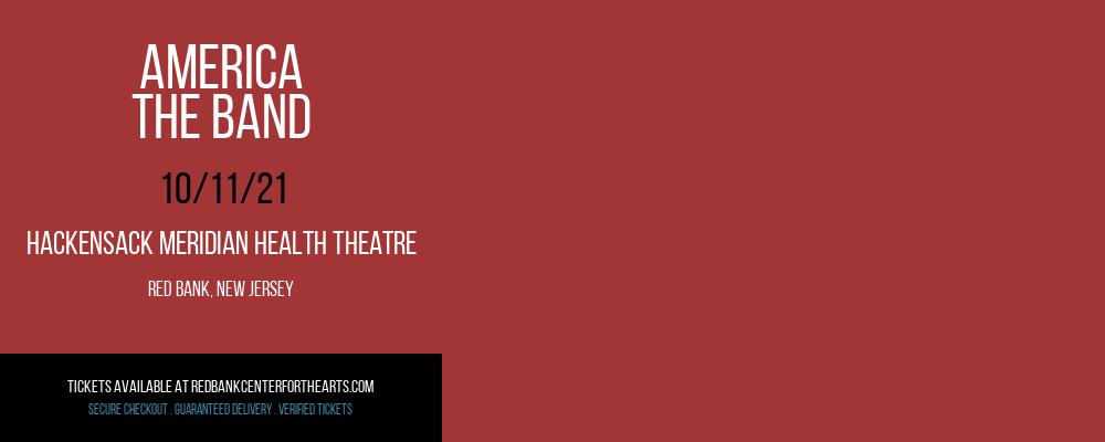 America - The Band at Hackensack Meridian Health Theatre tickets America - The Band at Hackensack Meridian Health Theatre