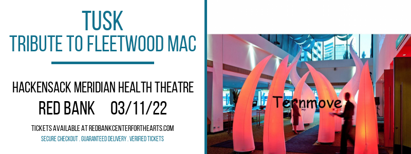 Tusk - Tribute To Fleetwood Mac at Hackensack Meridian Health Theatre tickets Tusk - Tribute To Fleetwood Mac at Hackensack Meridian Health Theatre