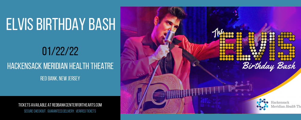 Elvis Birthday Bash at Hackensack Meridian Health Theatre tickets Elvis Birthday Bash at Hackensack Meridian Health Theatre