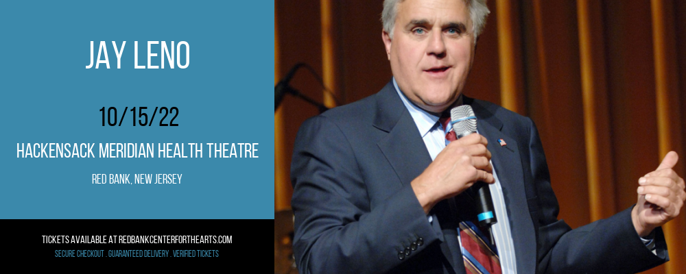 Jay Leno at Hackensack Meridian Health Theatre tickets Jay Leno at Hackensack Meridian Health Theatre
