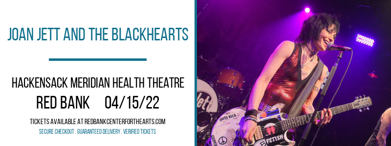 Joan Jett and The Blackhearts at Hackensack Meridian Health Theatre tickets Joan Jett and The Blackhearts at Hackensack Meridian Health Theatre