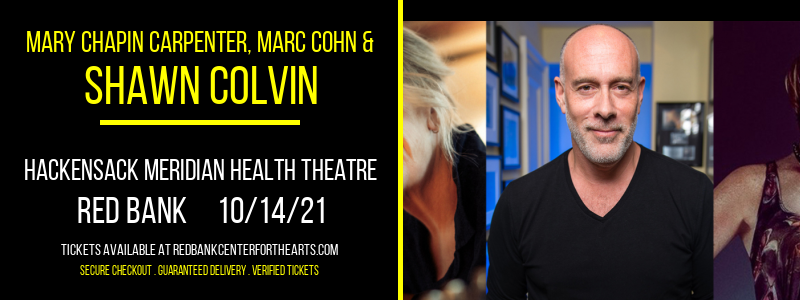 Mary Chapin Carpenter, Marc Cohn & Shawn Colvin [CANCELLED] at Hackensack Meridian Health Theatre