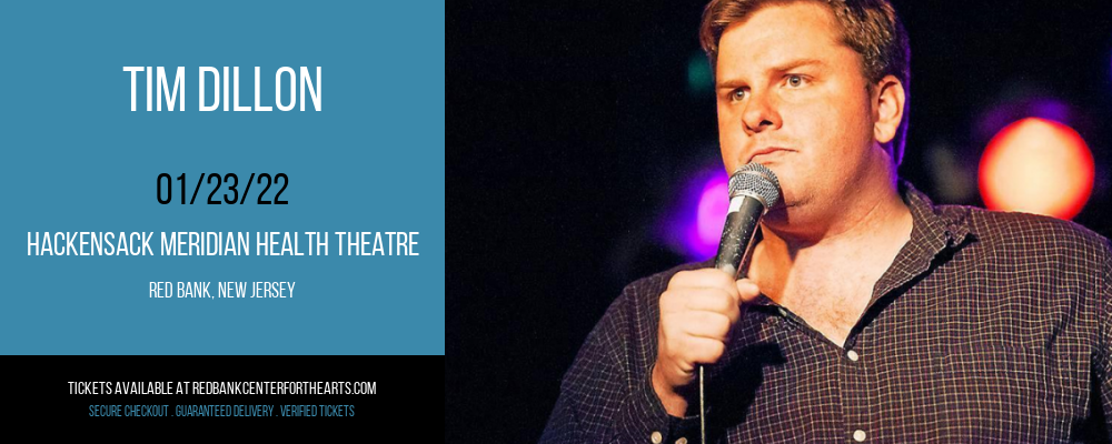 Tim Dillon at Hackensack Meridian Health Theatre tickets Tim Dillon at Hackensack Meridian Health Theatre