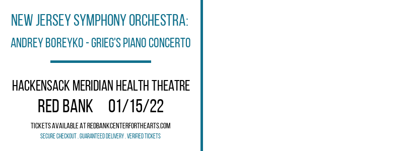 New Jersey Symphony Orchestra: Andrey Boreyko - Grieg's Piano Concerto at Hackensack Meridian Health Theatre tickets New Jersey Symphony Orchestra: Andrey Boreyko - Grieg's Piano Concerto at Hackensack Meridian Health Theatre