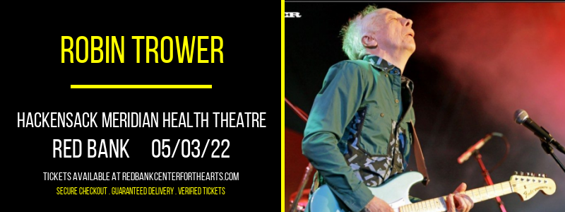 Robin Trower [CANCELLED] at Hackensack Meridian Health Theatre