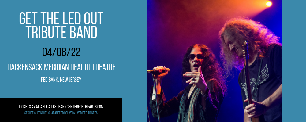 Get the Led Out - Tribute Band at Hackensack Meridian Health Theatre