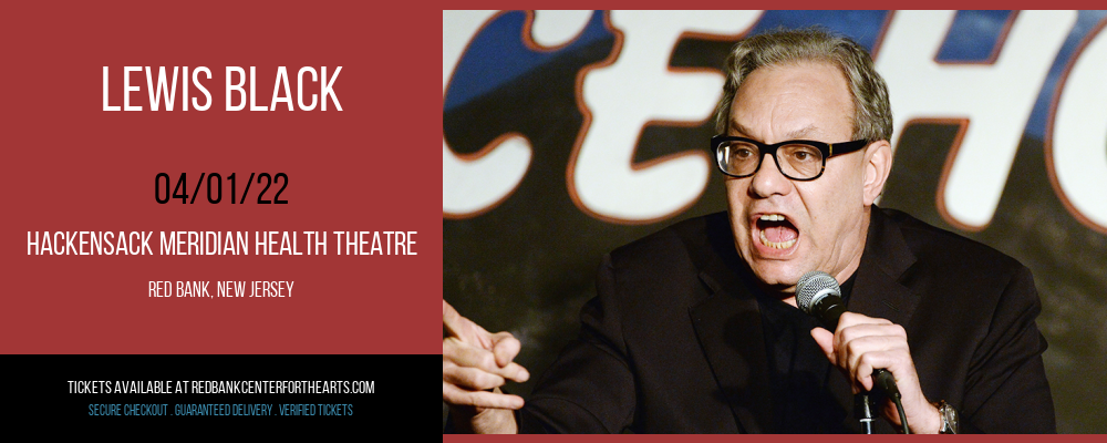 Lewis Black at Hackensack Meridian Health Theatre tickets Lewis Black at Hackensack Meridian Health Theatre