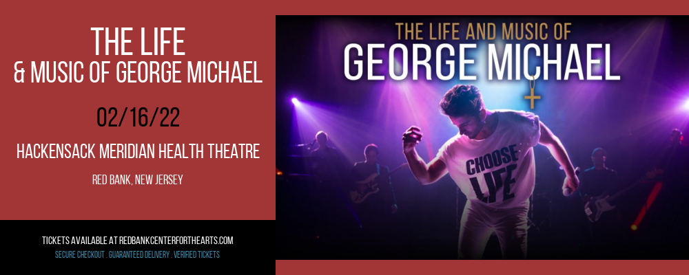 The Life & Music of George Michael at Hackensack Meridian Health Theatre