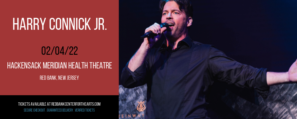 Harry Connick Jr. at Hackensack Meridian Health Theatre tickets Harry Connick Jr. at Hackensack Meridian Health Theatre