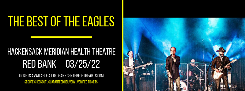 The Best of The Eagles at Hackensack Meridian Health Theatre tickets The Best of The Eagles at Hackensack Meridian Health Theatre