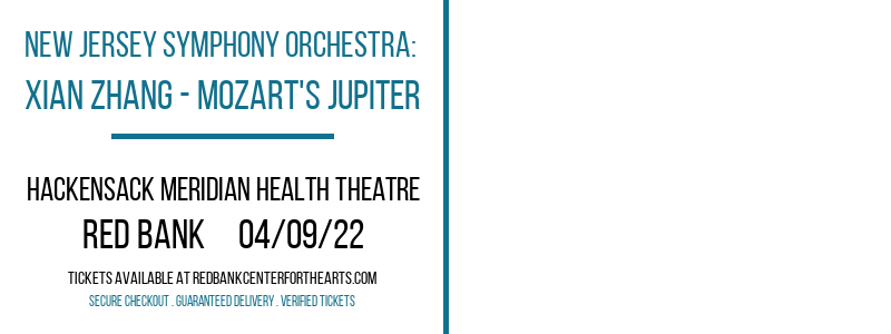 New Jersey Symphony Orchestra: Xian Zhang - Mozart's Jupiter at Hackensack Meridian Health Theatre