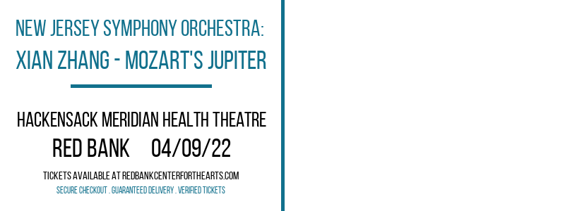 New Jersey Symphony Orchestra: Xian Zhang - Mozart's Jupiter at Hackensack Meridian Health Theatre tickets New Jersey Symphony Orchestra: Xian Zhang - Mozart's Jupiter at Hackensack Meridian Health Theatre