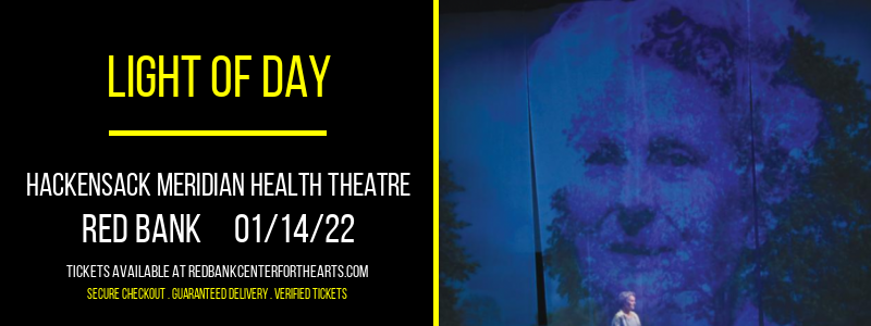Light Of Day at Hackensack Meridian Health Theatre tickets Light Of Day at Hackensack Meridian Health Theatre
