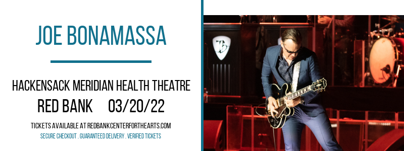 Joe Bonamassa at Hackensack Meridian Health Theatre tickets Joe Bonamassa at Hackensack Meridian Health Theatre