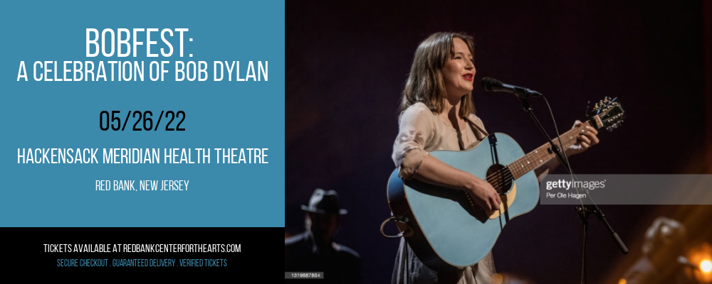 Bobfest: A Celebration of Bob Dylan at Hackensack Meridian Health Theatre tickets Bobfest: A Celebration of Bob Dylan at Hackensack Meridian Health Theatre