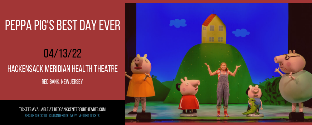 Peppa Pig's Best Day Ever at Hackensack Meridian Health Theatre tickets Peppa Pig's Best Day Ever at Hackensack Meridian Health Theatre