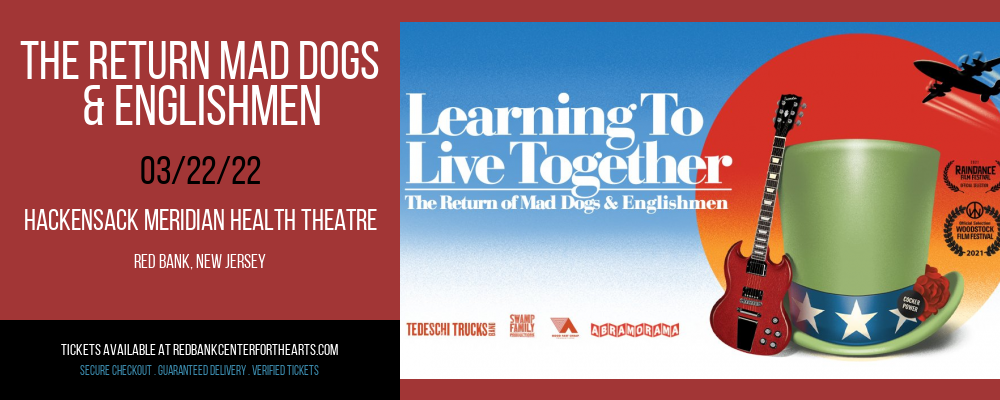 The Return Mad Dogs & Englishmen at Hackensack Meridian Health Theatre tickets The Return Mad Dogs & Englishmen at Hackensack Meridian Health Theatre