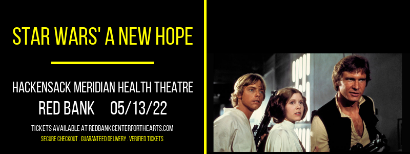 Star Wars' A New Hope at Hackensack Meridian Health Theatre
