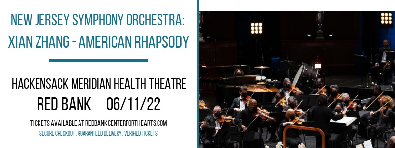 New Jersey Symphony Orchestra: Xian Zhang - American Rhapsody at Hackensack Meridian Health Theatre