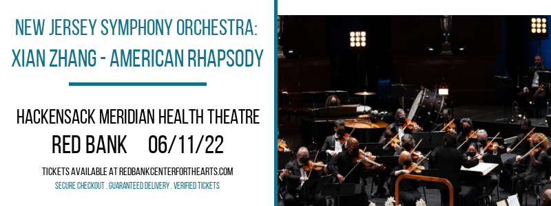 New Jersey Symphony Orchestra: Xian Zhang - American Rhapsody at Hackensack Meridian Health Theatre tickets New Jersey Symphony Orchestra: Xian Zhang - American Rhapsody at Hackensack Meridian Health Theatre