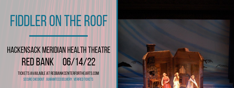 Fiddler On The Roof at Hackensack Meridian Health Theatre tickets Fiddler On The Roof at Hackensack Meridian Health Theatre