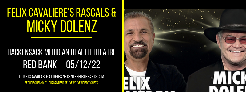 Felix Cavaliere's Rascals & Micky Dolenz at Hackensack Meridian Health Theatre