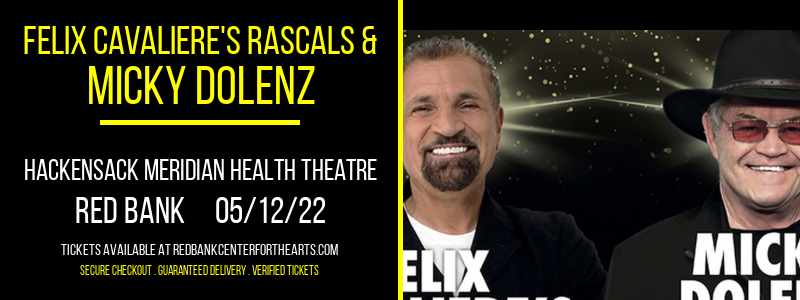 Felix Cavaliere's Rascals & Micky Dolenz at Hackensack Meridian Health Theatre tickets Felix Cavaliere's Rascals & Micky Dolenz at Hackensack Meridian Health Theatre