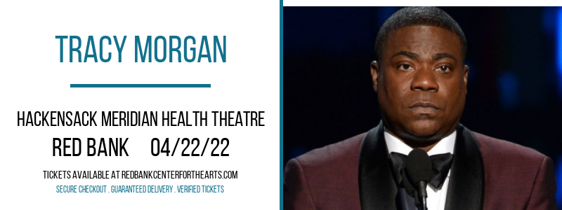 Tracy Morgan at Hackensack Meridian Health Theatre tickets Tracy Morgan at Hackensack Meridian Health Theatre