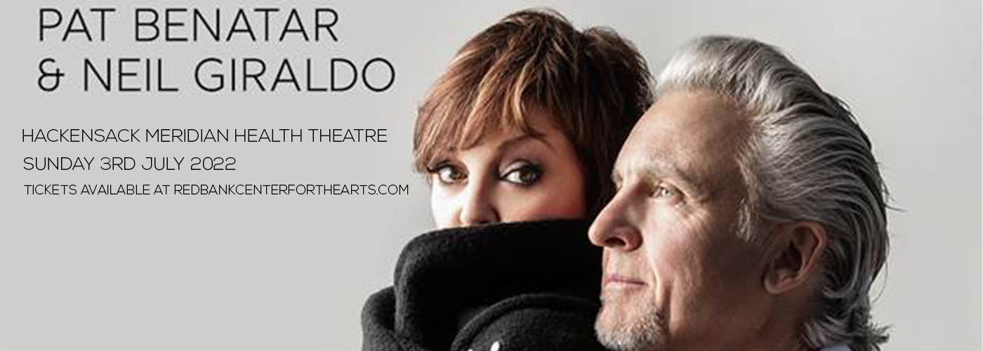 Pat Benatar & Neil Giraldo at Hackensack Meridian Health Theatre tickets Pat Benatar & Neil Giraldo at Hackensack Meridian Health Theatre