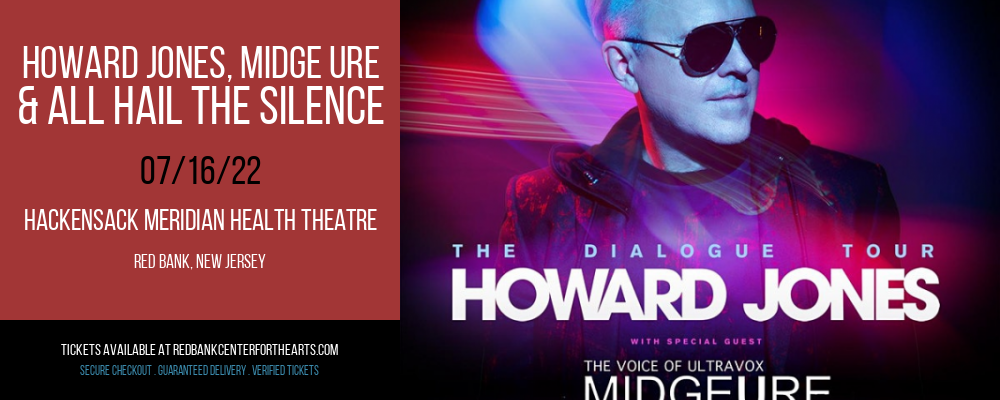 Howard Jones, Midge Ure & All Hail The Silence at Hackensack Meridian Health Theatre tickets Howard Jones, Midge Ure & All Hail The Silence at Hackensack Meridian Health Theatre