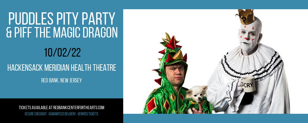 Puddles Pity Party & Piff the Magic Dragon at Hackensack Meridian Health Theatre tickets Puddles Pity Party & Piff the Magic Dragon at Hackensack Meridian Health Theatre