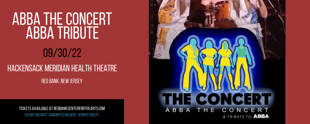 ABBA The Concert - ABBA Tribute at Hackensack Meridian Health Theatre