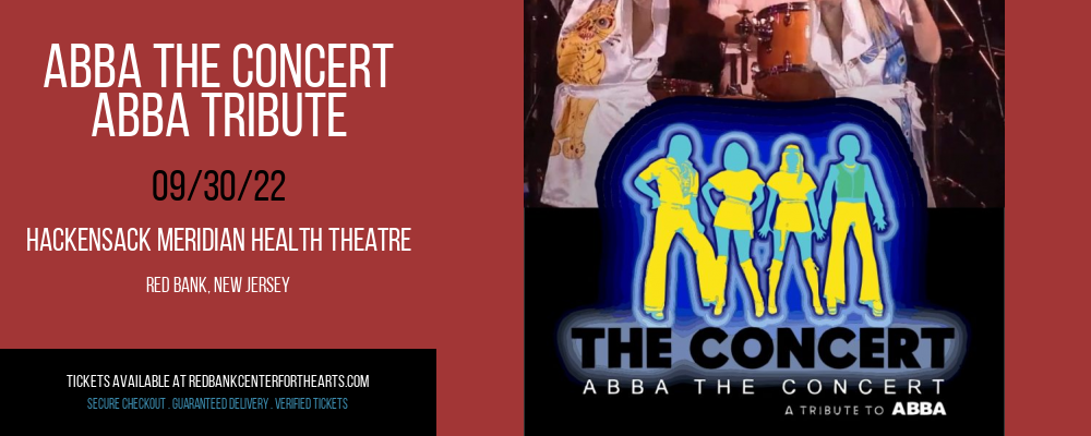 ABBA The Concert - ABBA Tribute at Hackensack Meridian Health Theatre tickets ABBA The Concert - ABBA Tribute at Hackensack Meridian Health Theatre