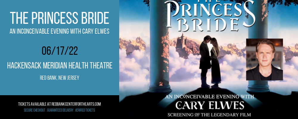 The Princess Bride - An Inconceivable Evening With Cary Elwes at Hackensack Meridian Health Theatre tickets The Princess Bride - An Inconceivable Evening With Cary Elwes at Hackensack Meridian Health Theatre