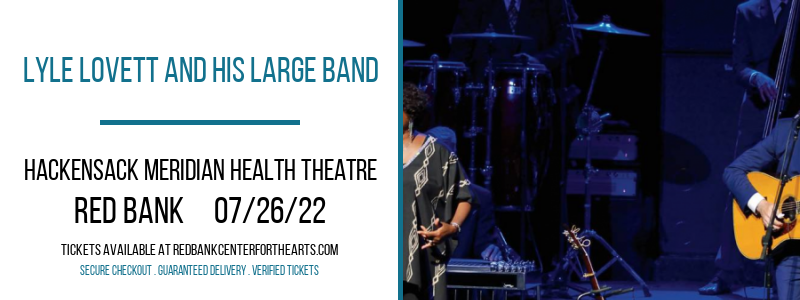 Lyle Lovett and His Large Band at Hackensack Meridian Health Theatre tickets Lyle Lovett and His Large Band at Hackensack Meridian Health Theatre
