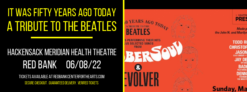 It Was Fifty Years Ago Today - A Tribute to The Beatles at Hackensack Meridian Health Theatre