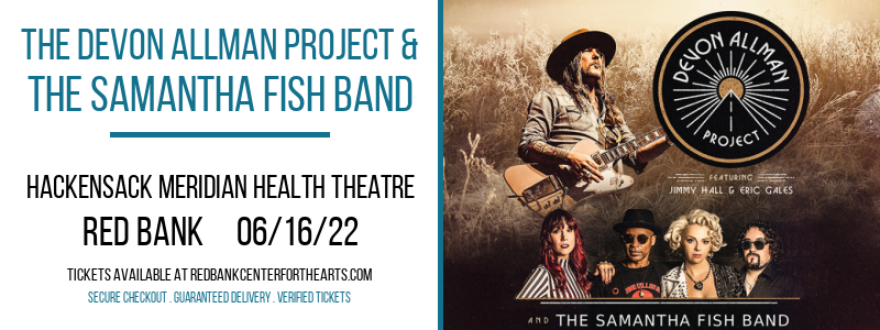 The Devon Allman Project & The Samantha Fish Band at Hackensack Meridian Health Theatre tickets The Devon Allman Project & The Samantha Fish Band at Hackensack Meridian Health Theatre