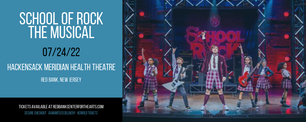 School of Rock - The Musical at Hackensack Meridian Health Theatre tickets School of Rock - The Musical at Hackensack Meridian Health Theatre