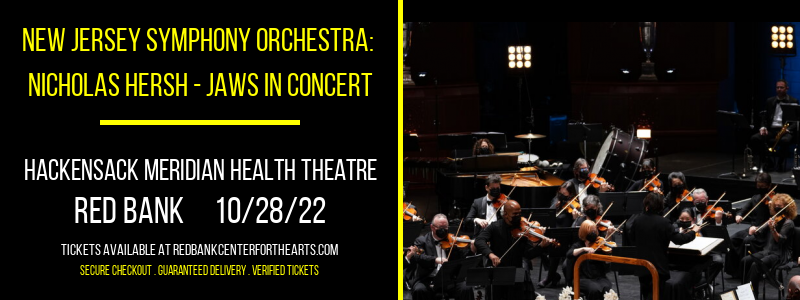 New Jersey Symphony Orchestra: Nicholas Hersh - Jaws In Concert at Hackensack Meridian Health Theatre tickets New Jersey Symphony Orchestra: Nicholas Hersh - Jaws In Concert at Hackensack Meridian Health Theatre