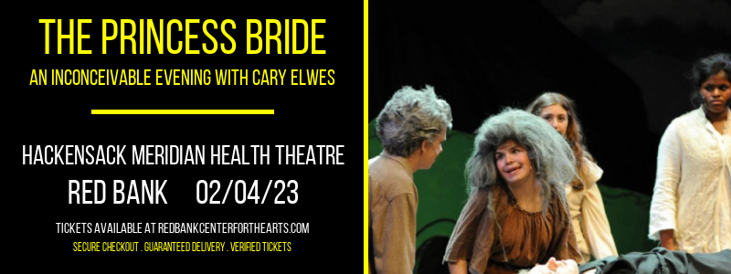 The Princess Bride - An Inconceivable Evening With Cary Elwes at Hackensack Meridian Health Theatre tickets The Princess Bride - An Inconceivable Evening With Cary Elwes at Hackensack Meridian Health Theatre