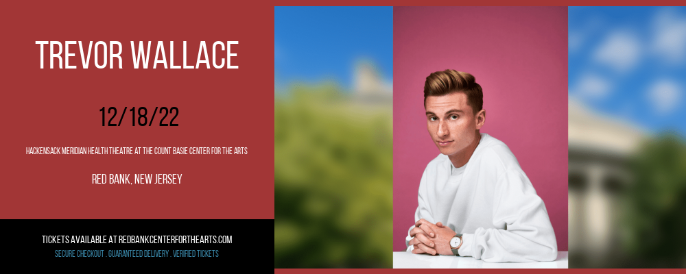 Trevor Wallace at Hackensack Meridian Health Theatre tickets Trevor Wallace at Hackensack Meridian Health Theatre
