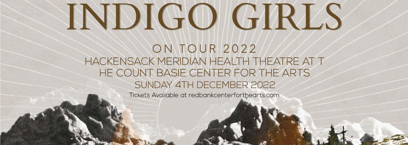 Indigo Girls at Hackensack Meridian Health Theatre tickets Indigo Girls at Hackensack Meridian Health Theatre
